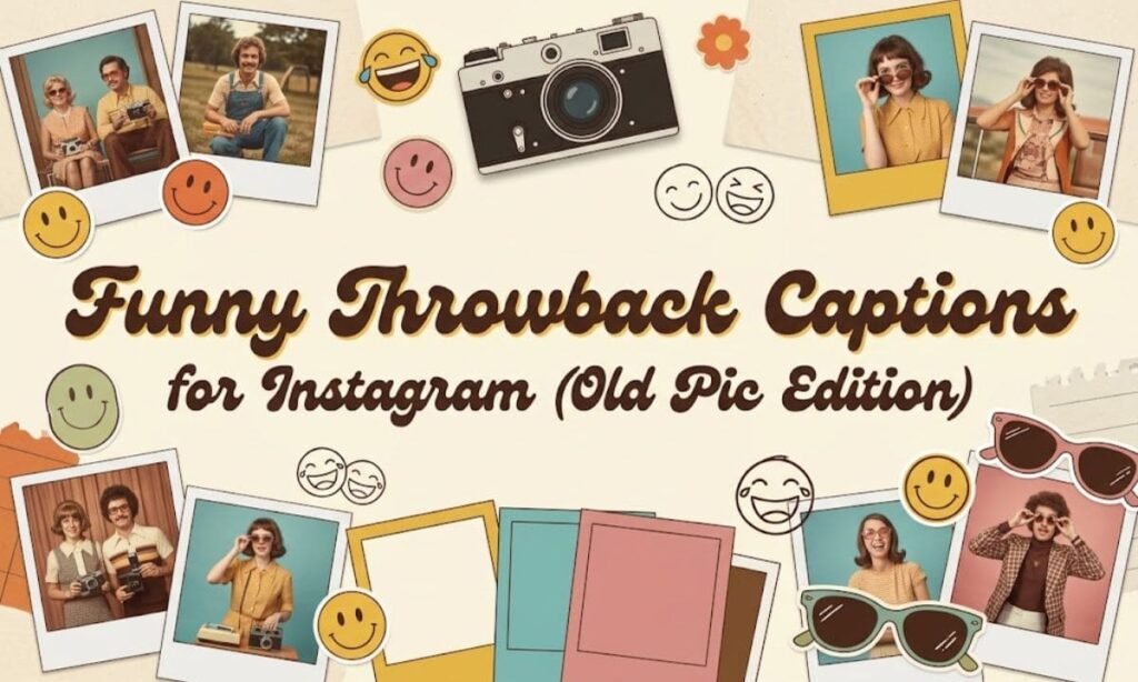 Funny Throwback Captions for Instagram (Old Pic Edition)
